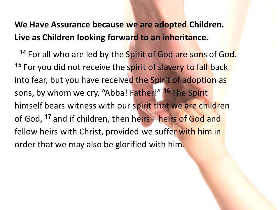 We Have Assurance because we are adopted Children