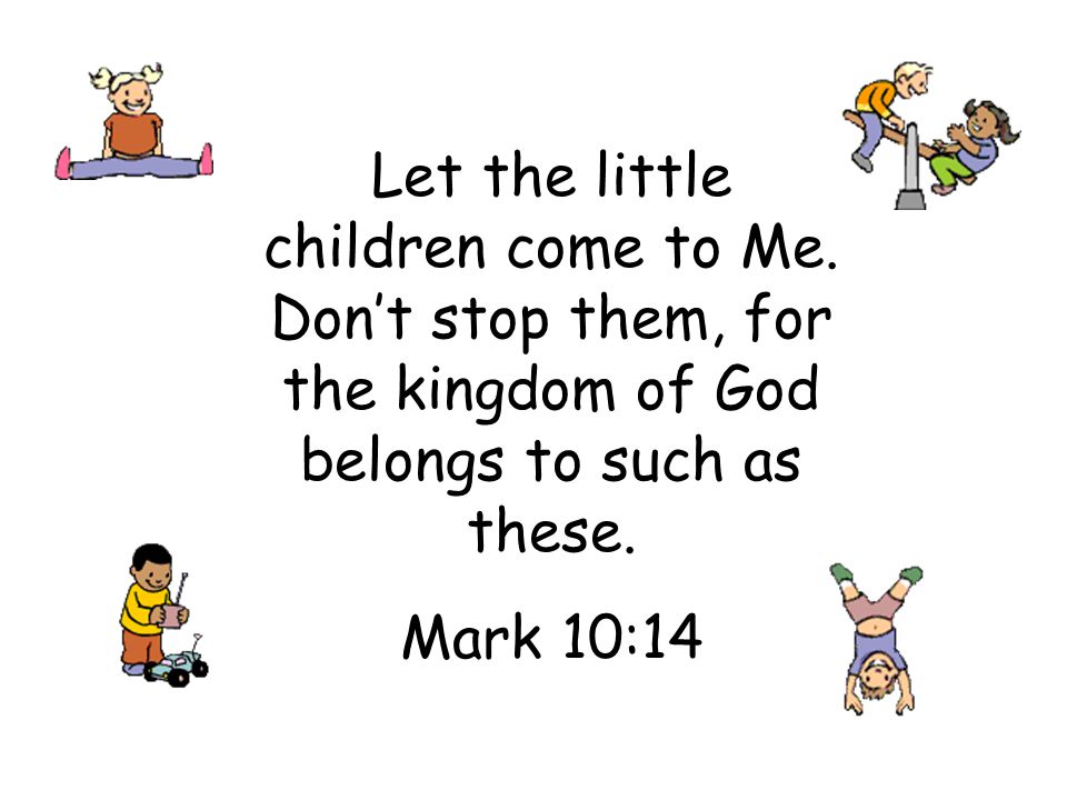 Let the little children come to Me