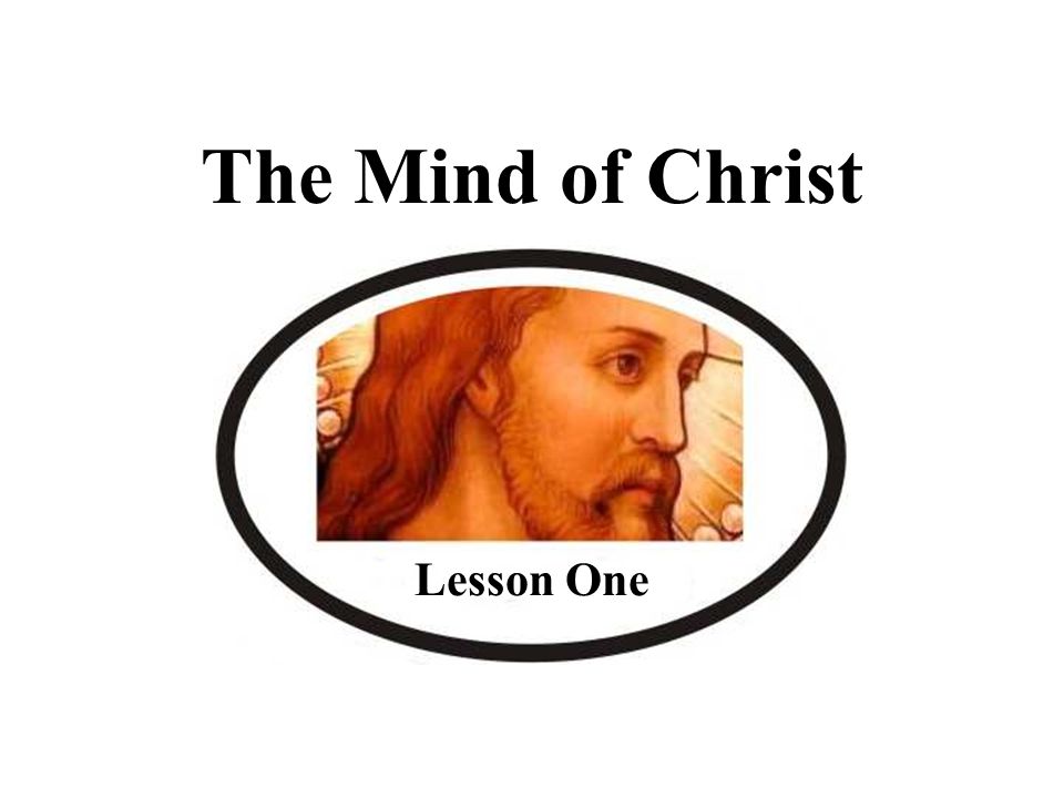 The Mind of Christ Lesson One
