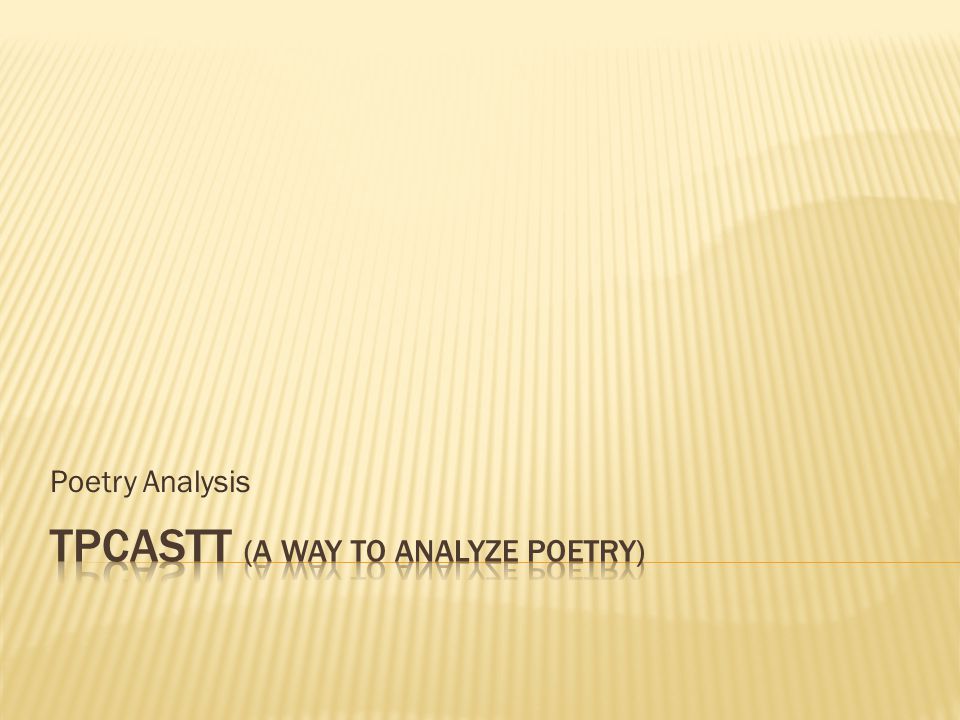 TPCASTT (a way to Analyze Poetry)