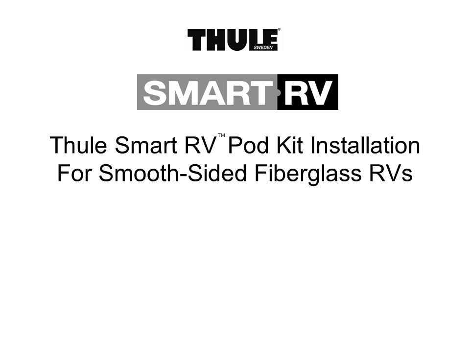 Thule Smart Rv Pod Kit Installation For Smooth Sided Fiberglass Rvs Ppt Video Online Download