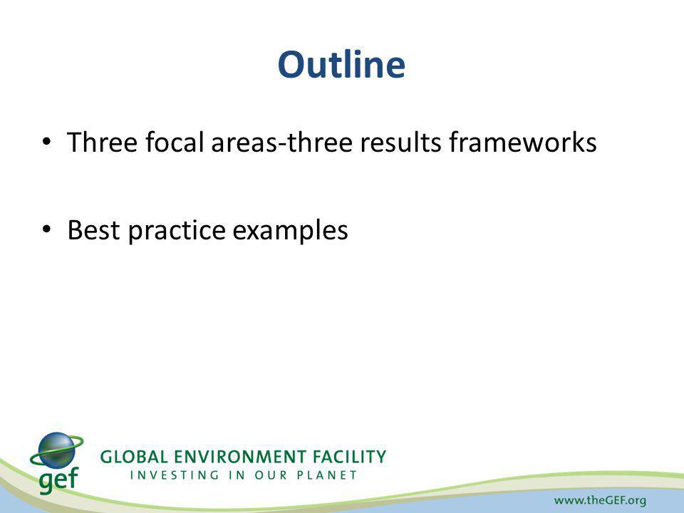 Outline Three focal areas-three results frameworks
