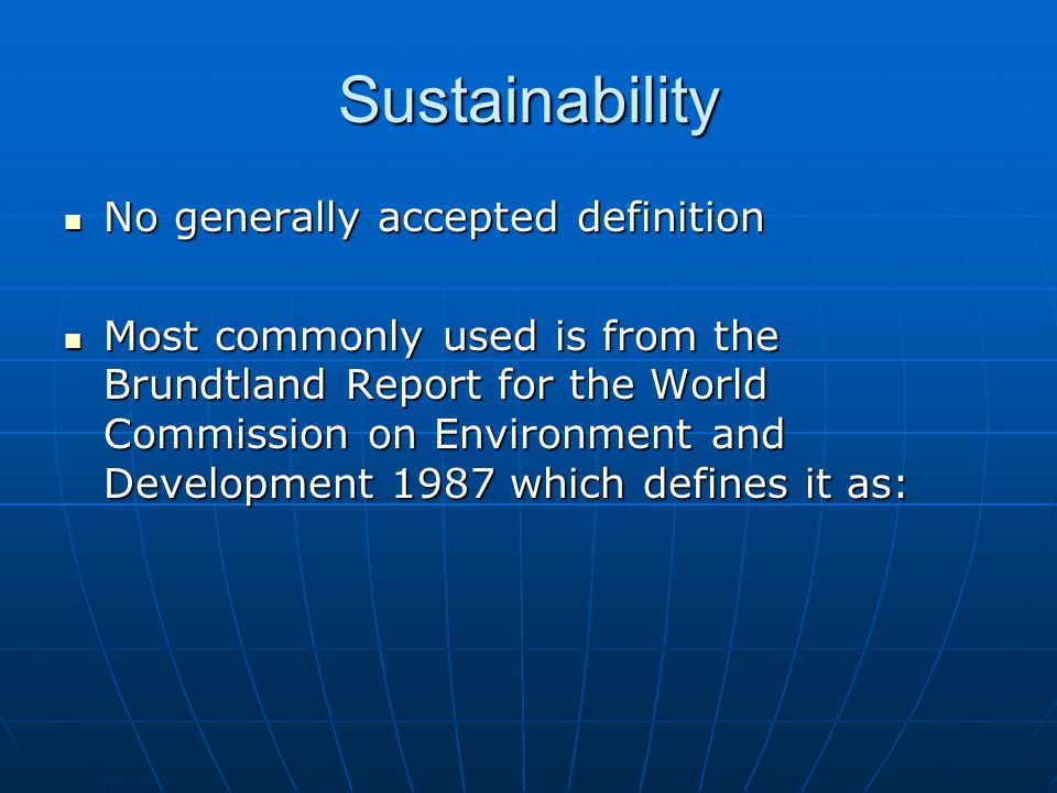 Sustainability No generally accepted definition