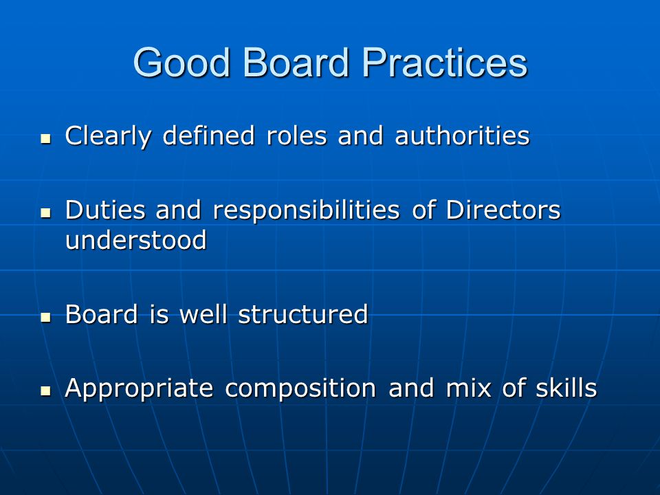 Good Board Practices Clearly defined roles and authorities