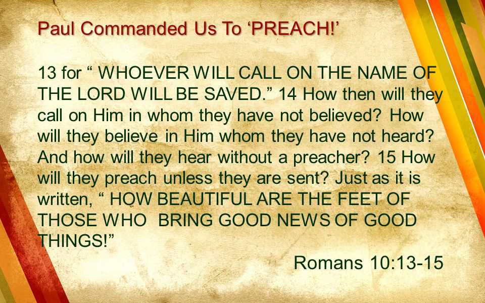 Paul Commanded Us To ‘PREACH!’