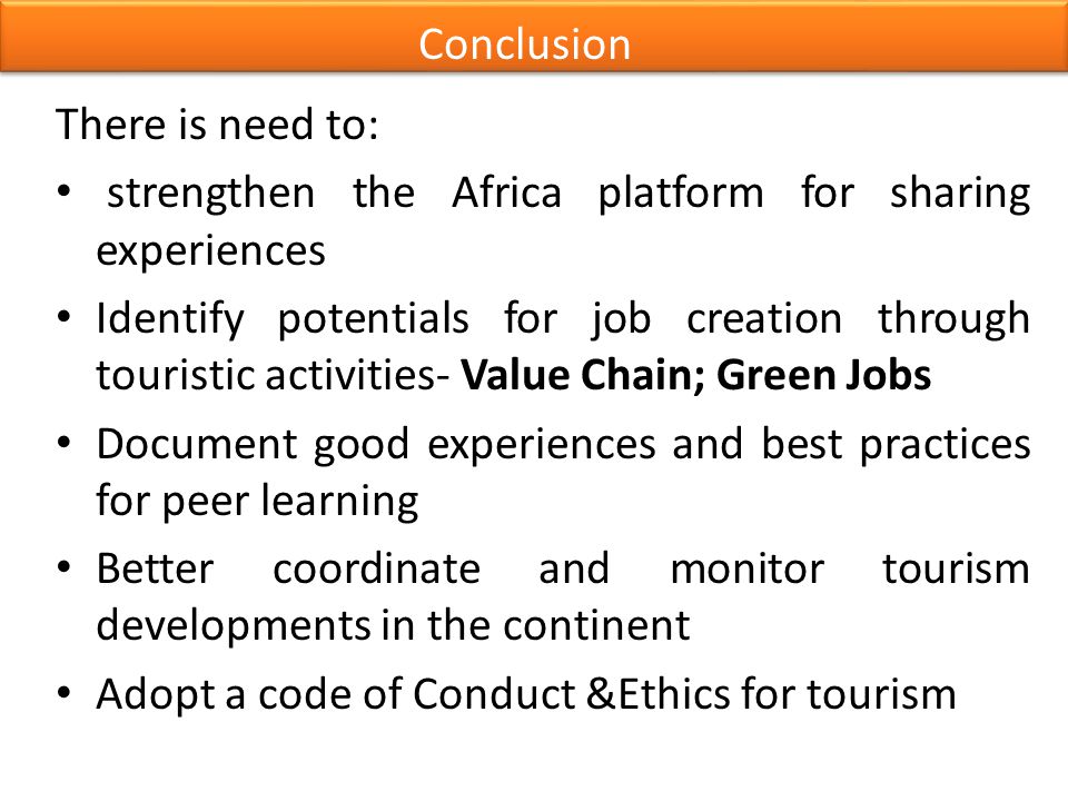 Conclusion There is need to: strengthen the Africa platform for sharing experiences.