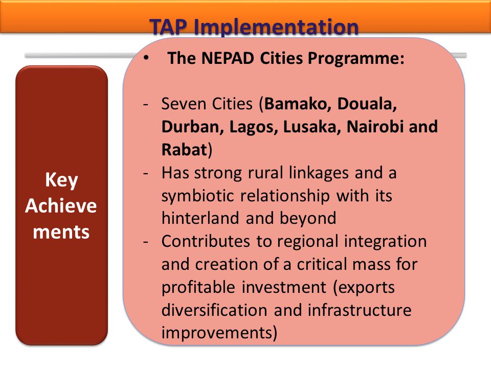 TAP Implementation Key Achievements The NEPAD Cities Programme:
