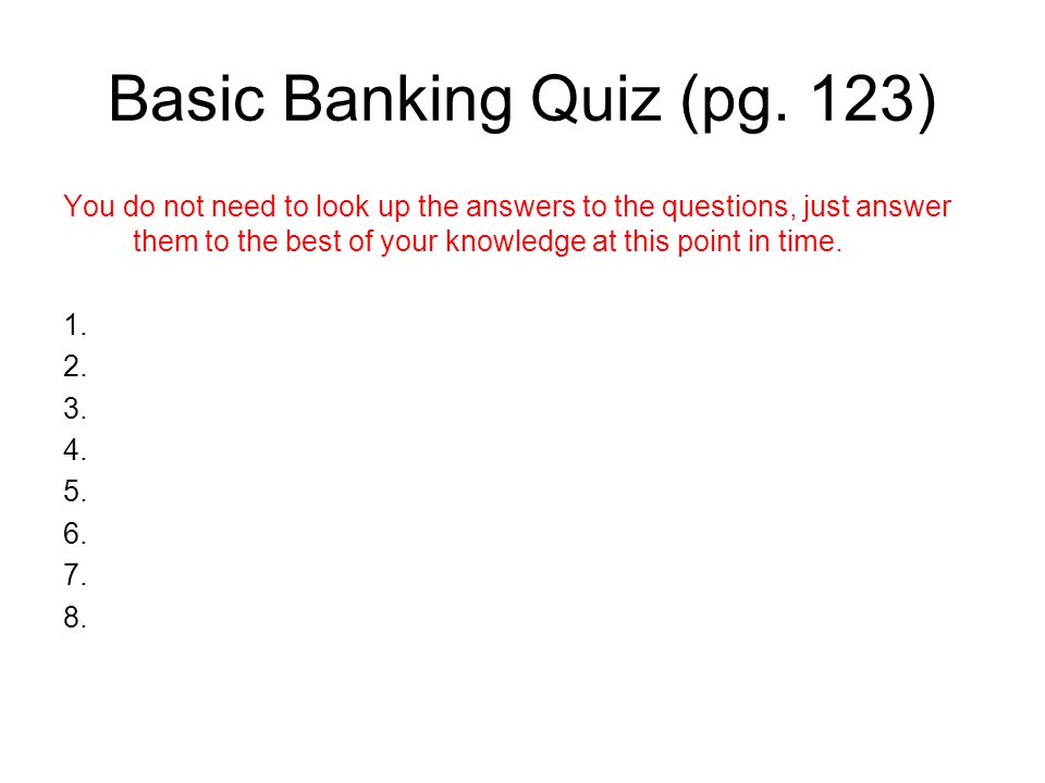 Basic Banking Quiz (pg. 123)