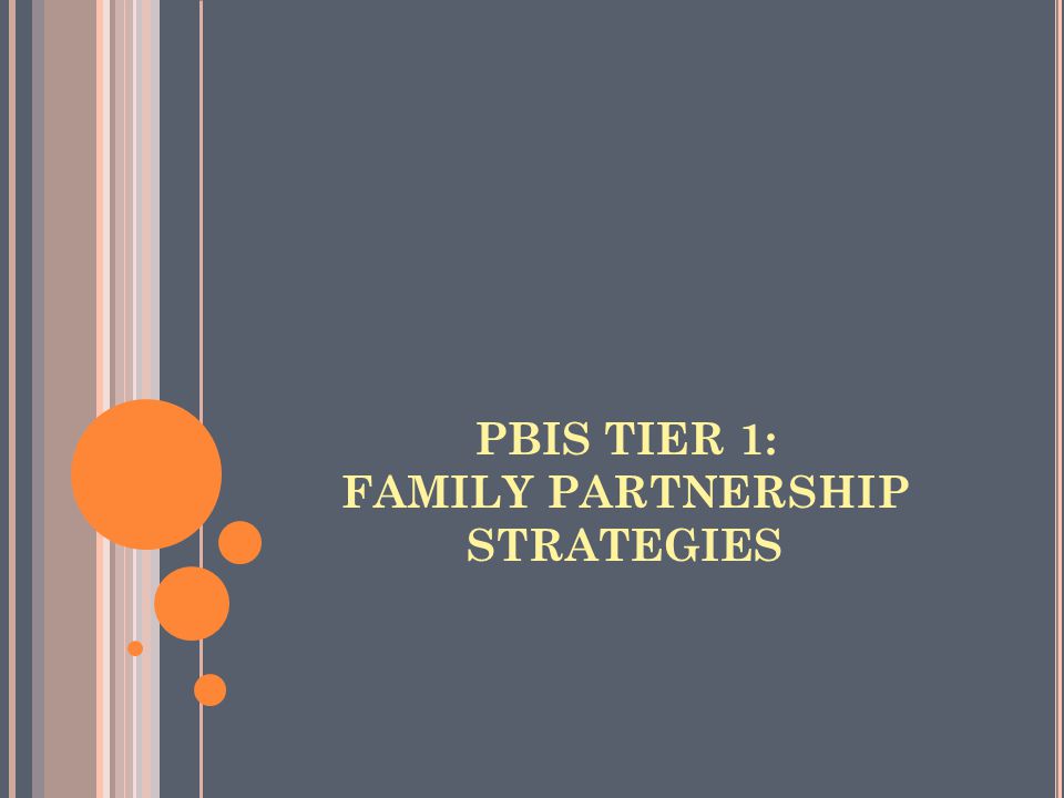 PBIS TIER 1: FAMILY PARTNERSHIP STRATEGIES