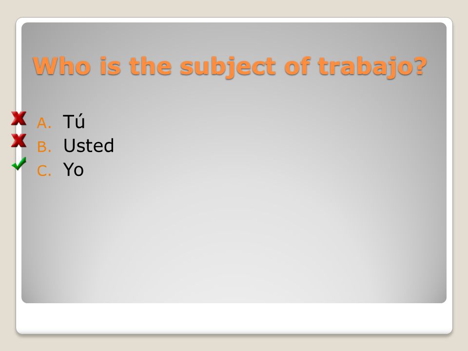 Who is the subject of trabajo