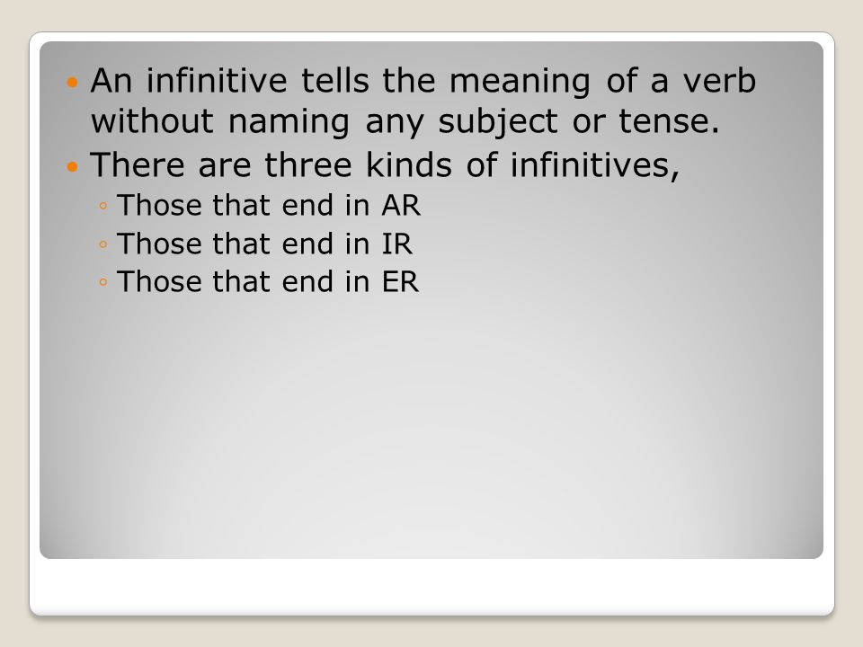 There are three kinds of infinitives,