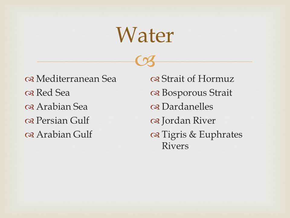 Water Mediterranean Sea Red Sea Arabian Sea Persian Gulf Arabian Gulf