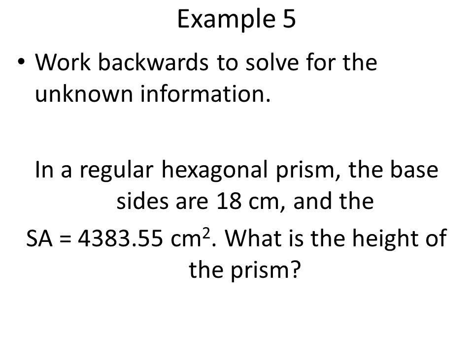 Example 5 Work backwards to solve for the unknown information.