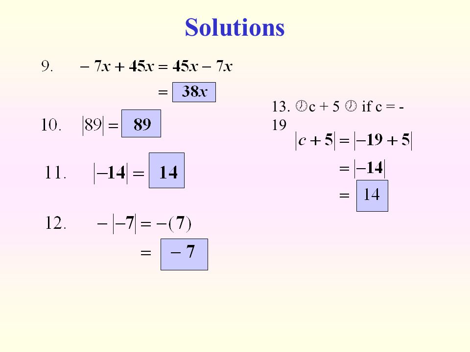 Solutions 13. c + 5  if c = -19
