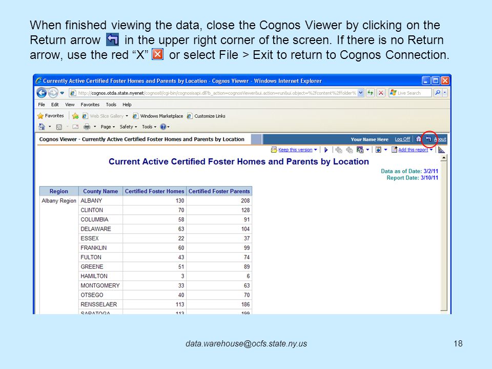 When finished viewing the data, close the Cognos Viewer by clicking on the Return arrow in the upper right corner of the screen. If there is no Return arrow, use the red X or select File > Exit to return to Cognos Connection.