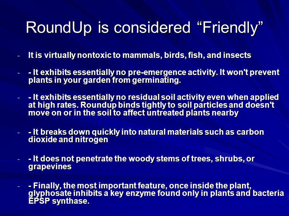 RoundUp is considered Friendly