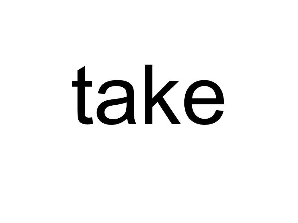 take