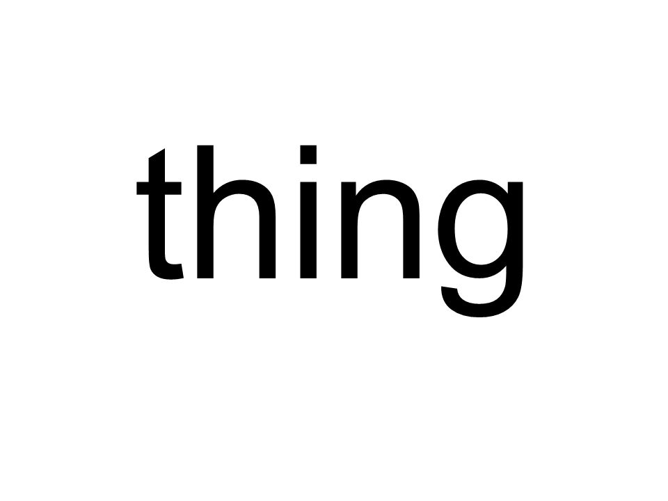 thing