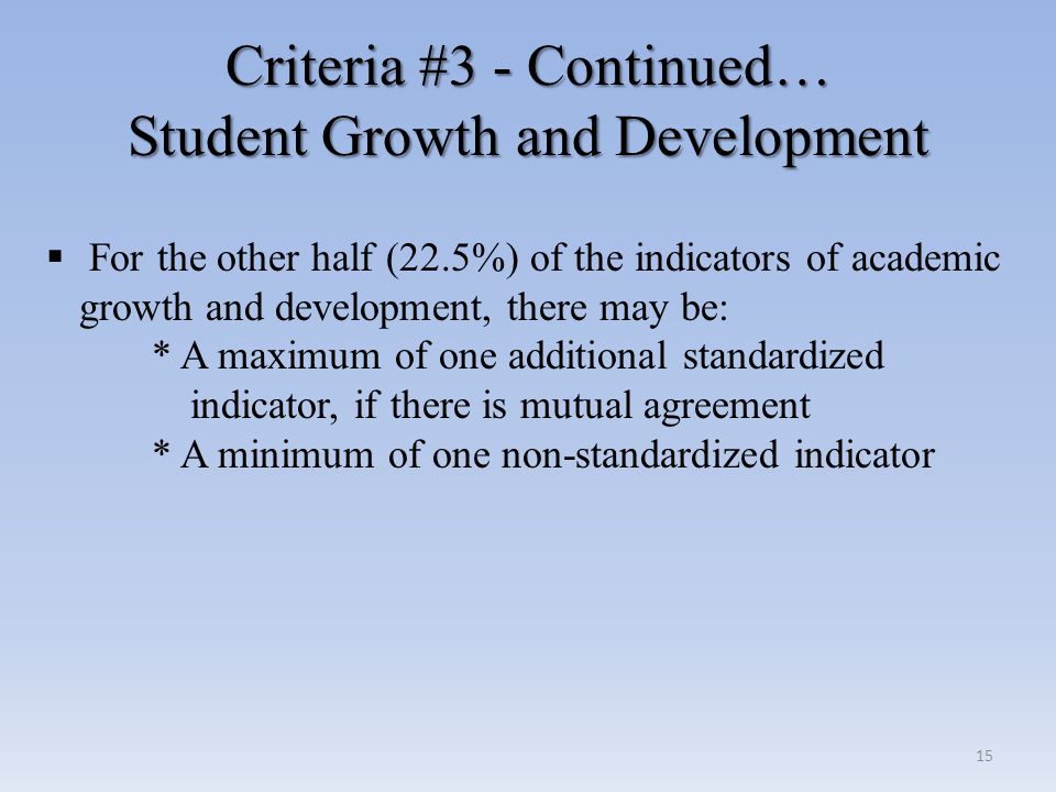Criteria #3 - Continued… Student Growth and Development