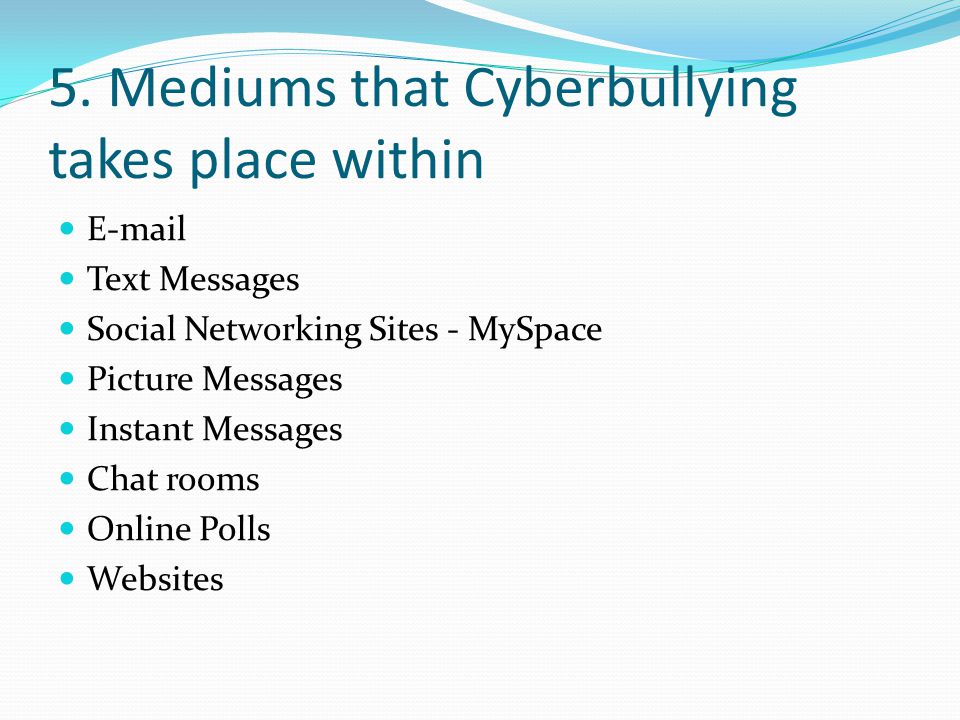 5. Mediums that Cyberbullying takes place within