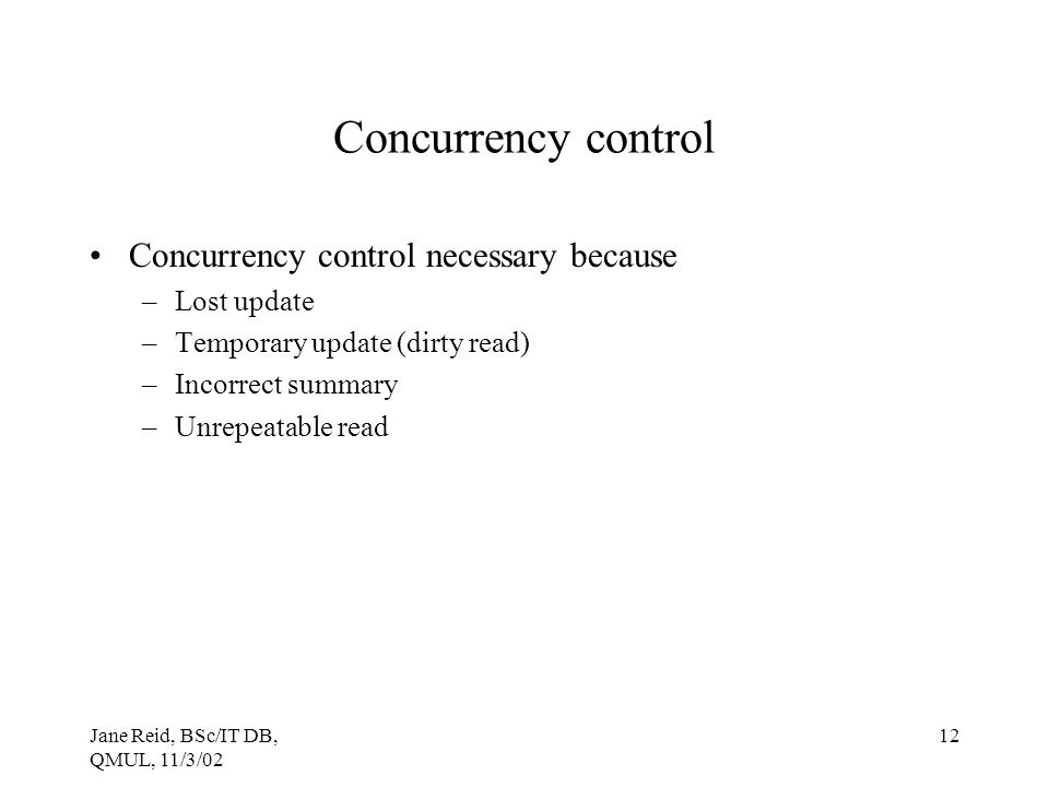 Concurrency control Concurrency control necessary because Lost update