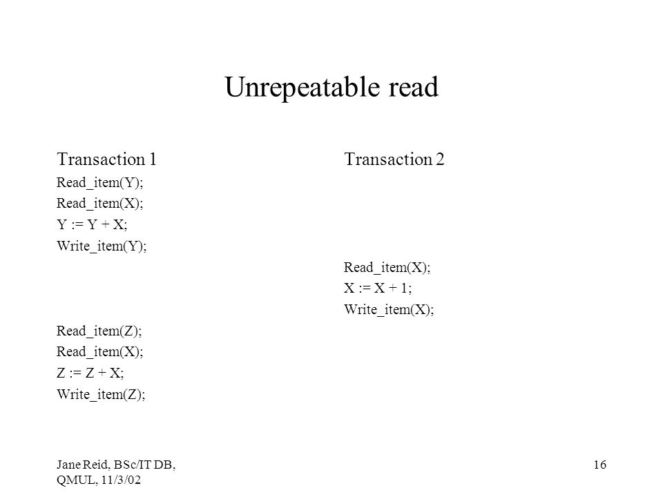 Unrepeatable read Transaction 1 Transaction 2 Read_item(Y);