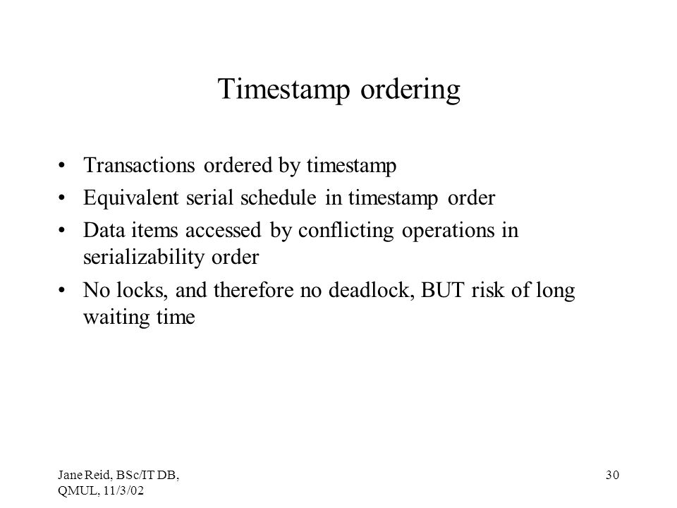 Timestamp ordering Transactions ordered by timestamp