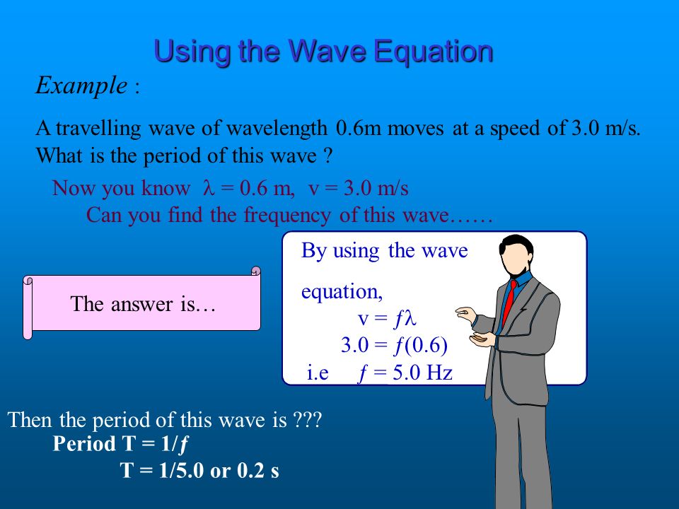 Using the Wave Equation Example :