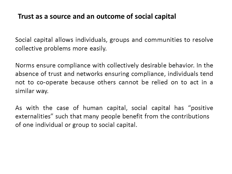 Trust as a source and an outcome of social capital