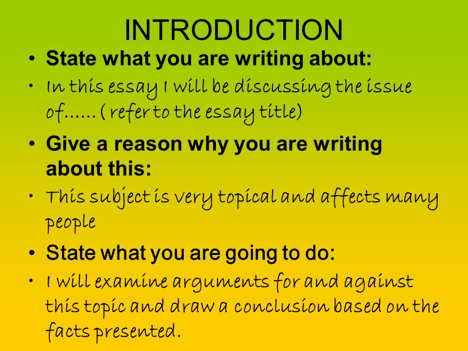 INTRODUCTION State what you are writing about: