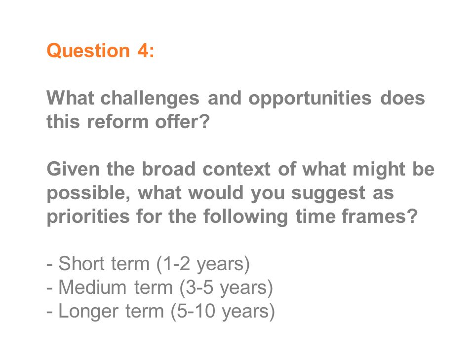 Question 4: What challenges and opportunities does this reform offer