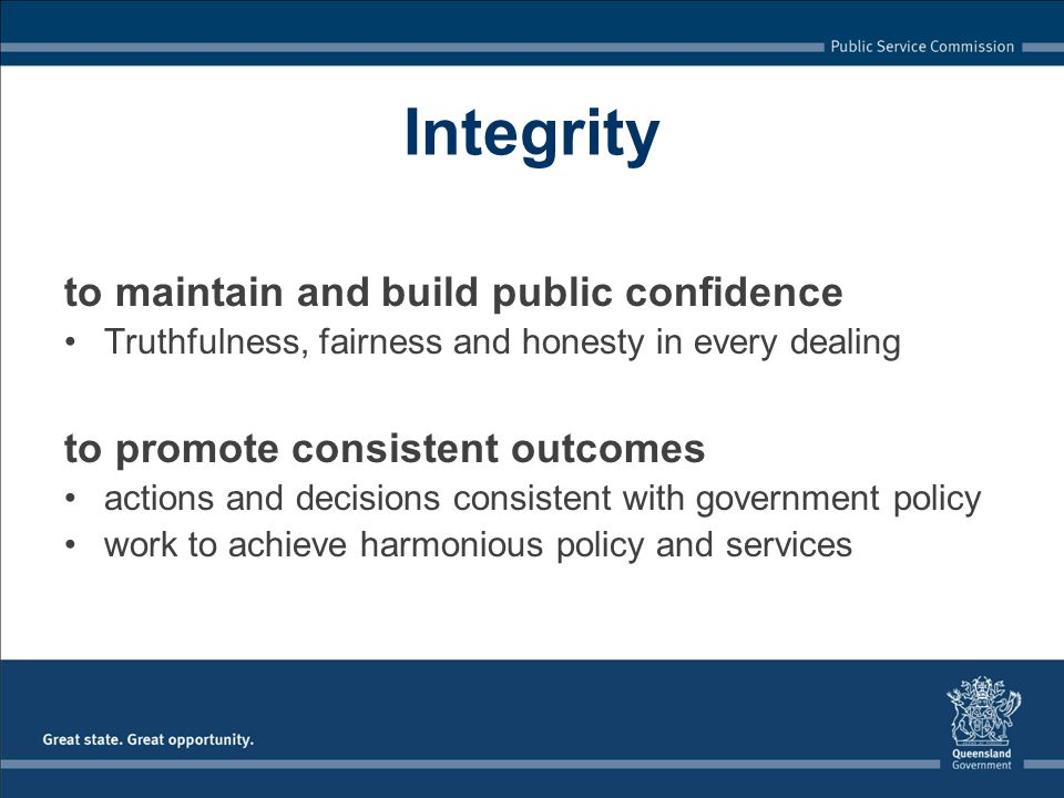 Integrity to maintain and build public confidence