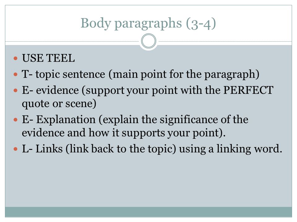 Body paragraphs (3-4) USE TEEL
