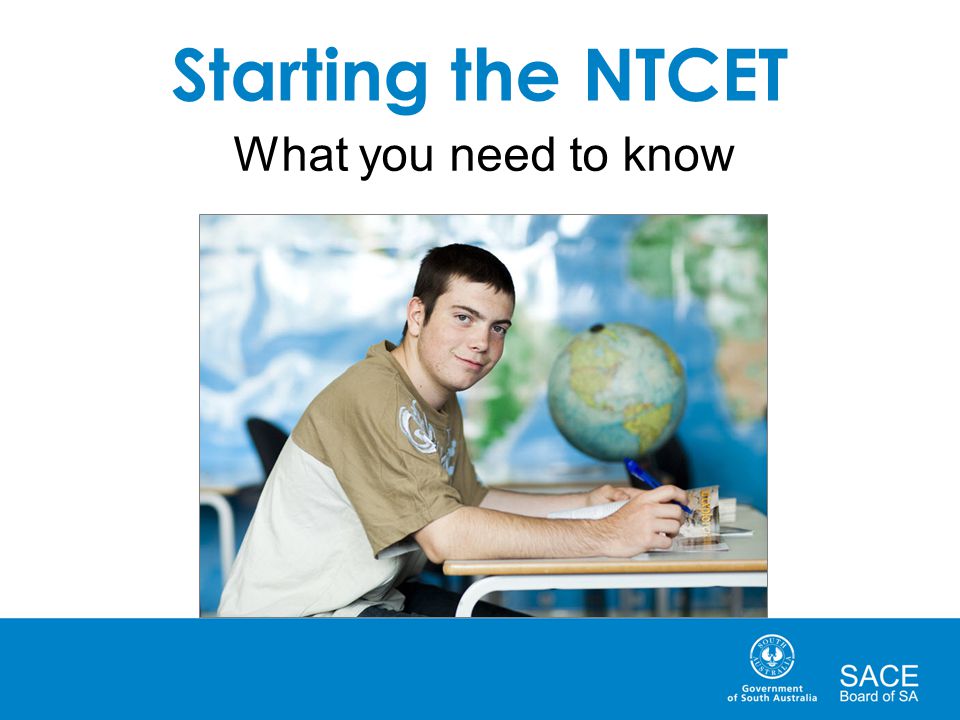 Starting the NTCET What you need to know