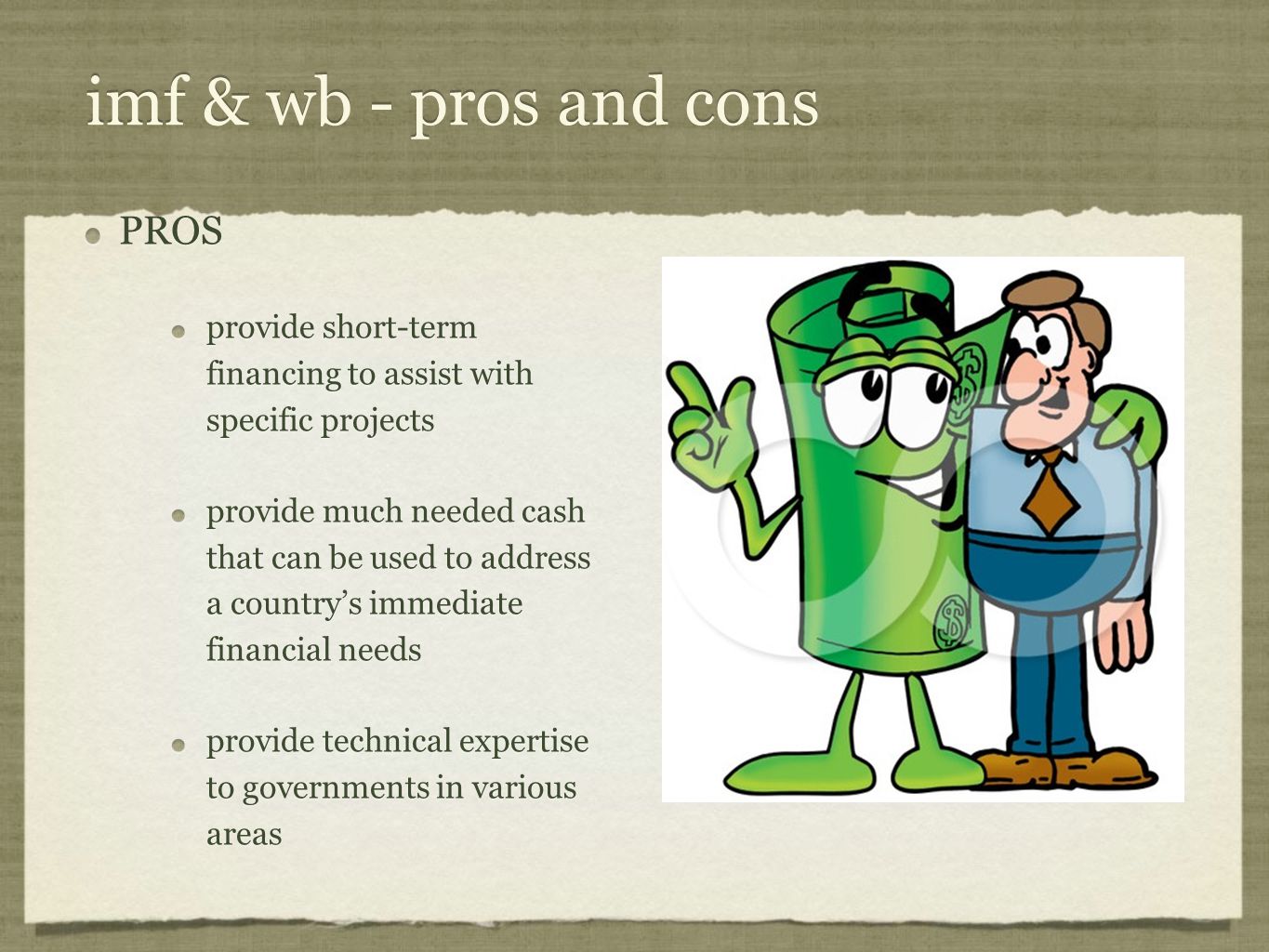 imf & wb - pros and cons PROS