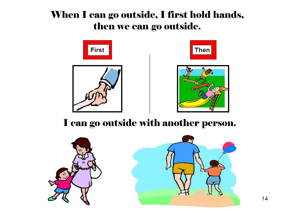 When I can go outside, I first hold hands, then we can go outside.