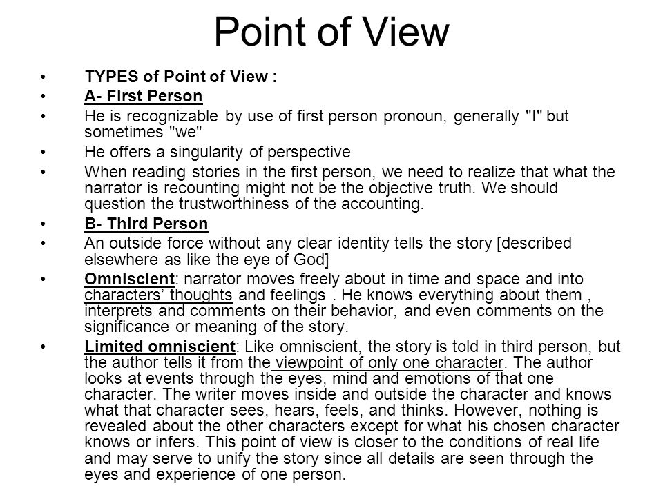 Point of View TYPES of Point of View : A- First Person