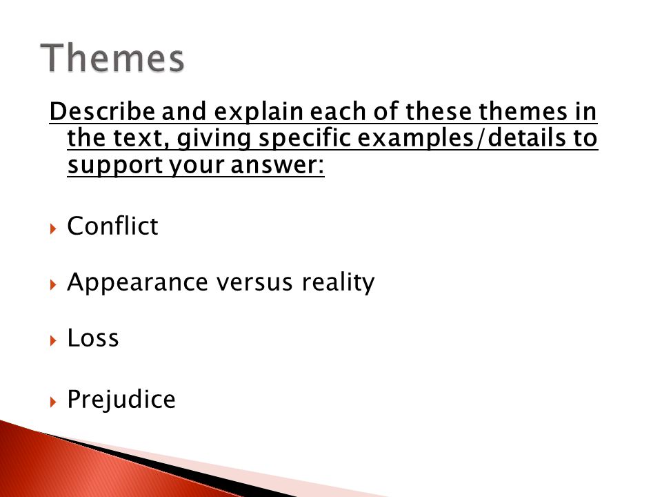 Themes Describe and explain each of these themes in the text, giving specific examples/details to support your answer: