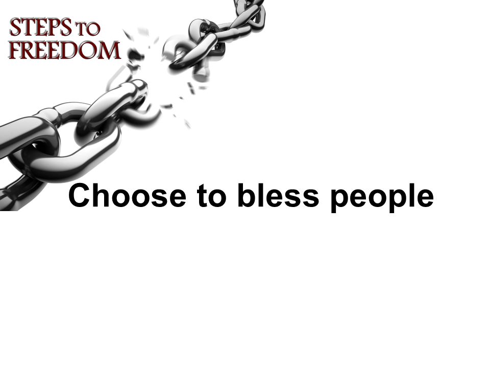 Choose to bless people