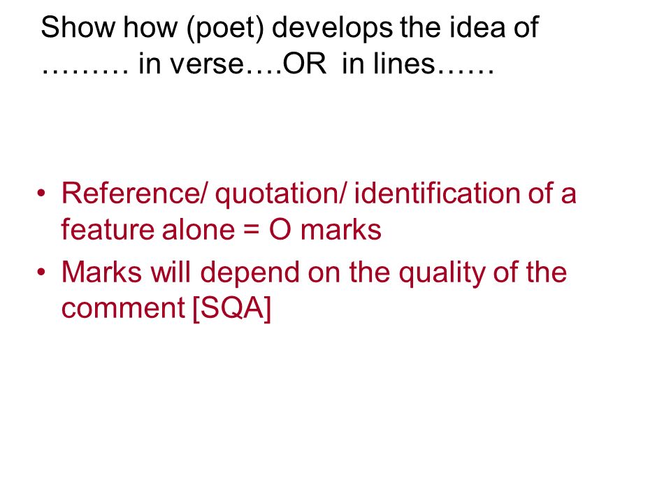 Show how (poet) develops the idea of ……… in verse….OR in lines……