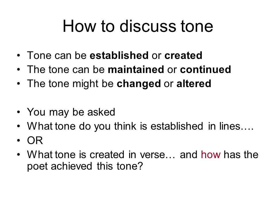 How to discuss tone Tone can be established or created