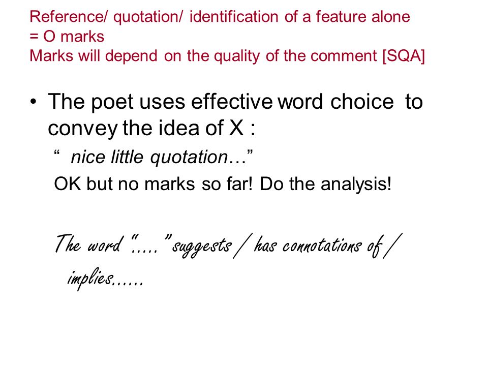 The word ….. suggests / has connotations of / implies……