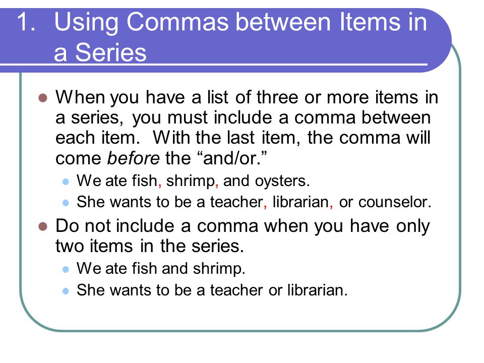 Using Commas between Items in a Series