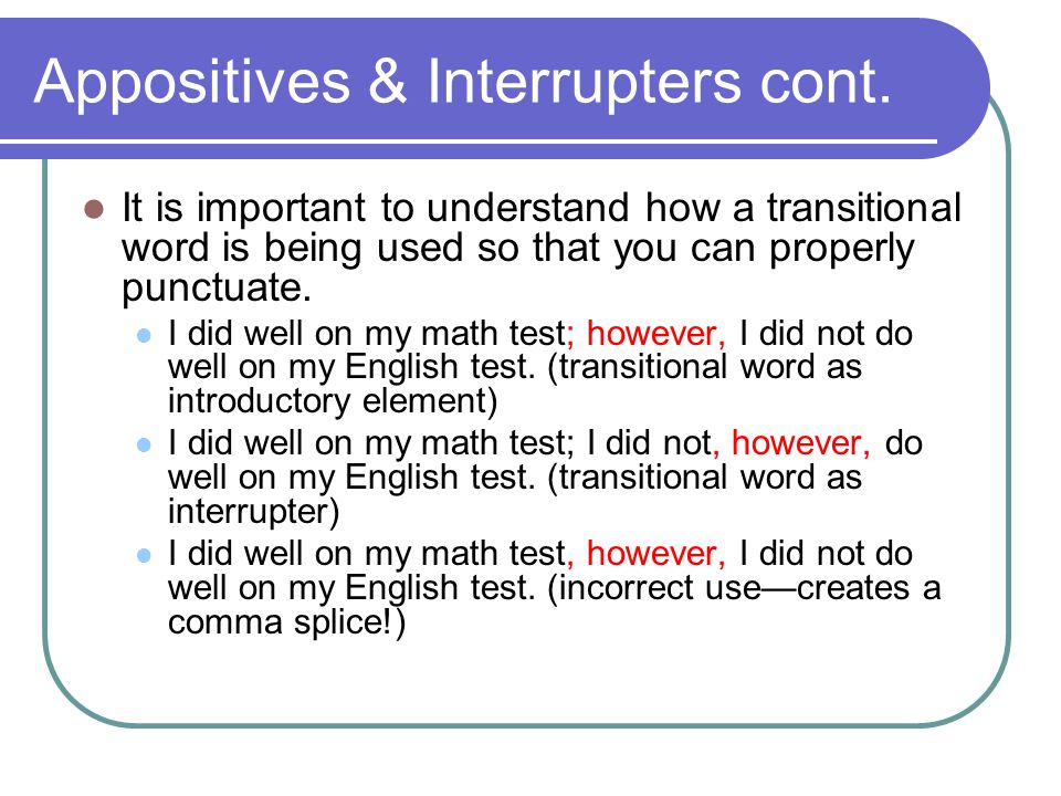 Appositives & Interrupters cont.