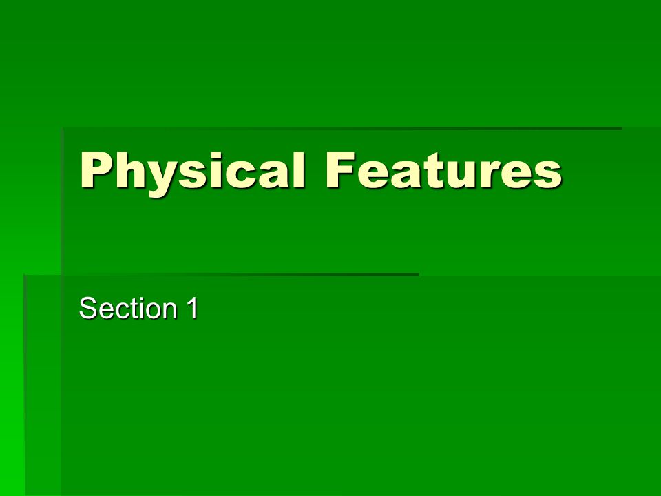 Physical Features Section 1