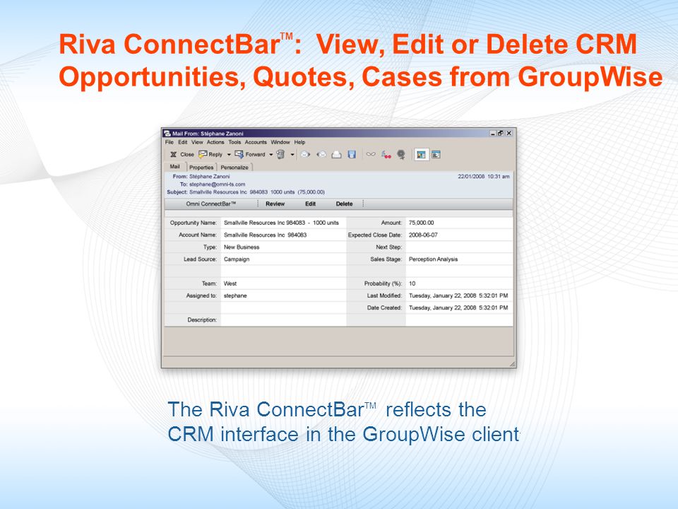 Riva ConnectBarTM: View, Edit or Delete CRM Opportunities, Quotes, Cases from GroupWise