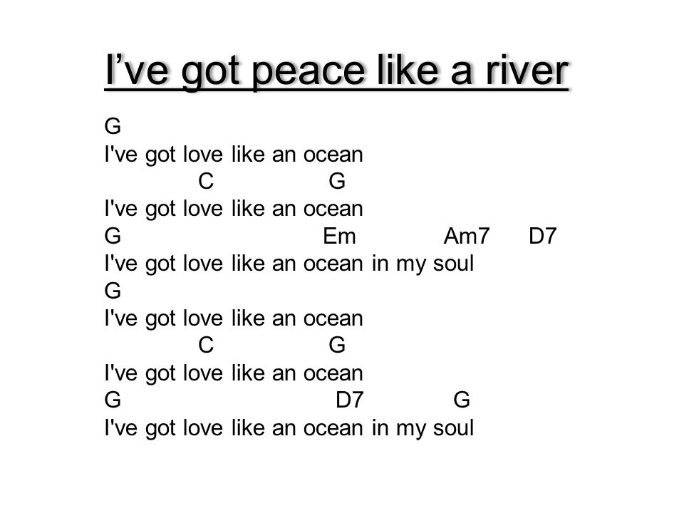 I’ve got peace like a river