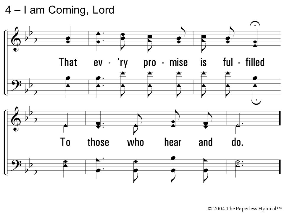 4 – I am Coming, Lord © 2004 The Paperless Hymnal™