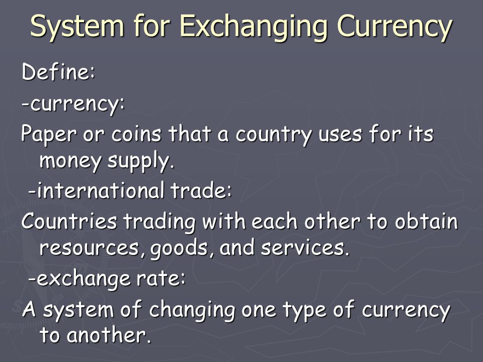 System for Exchanging Currency