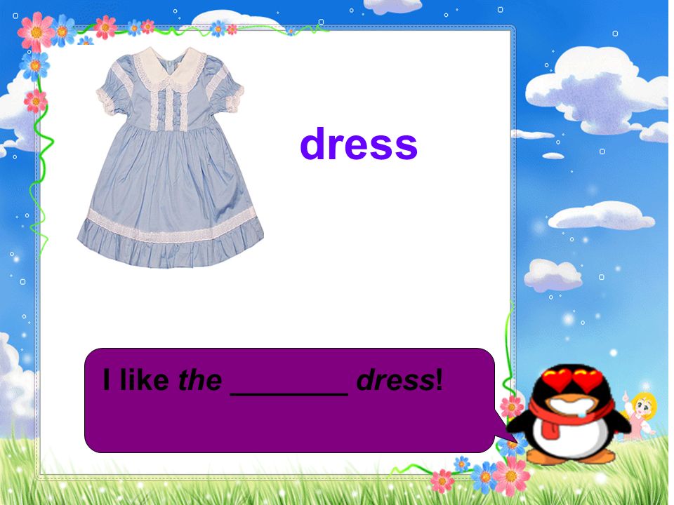 dress I like the _______ dress!